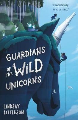 Guardians of the Wild Unicorns - Lindsay Littleson - cover