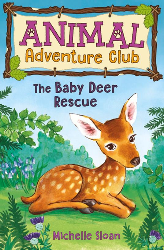 The Baby Deer Rescue (Animal Adventure Club 1) - Michelle Sloan,Hannah George - ebook