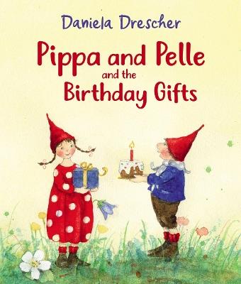 Pippa and Pelle and the Birthday Gifts - Daniela Drescher - cover