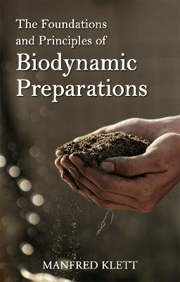 The Foundations and Principles of Biodynamic Preparations - Manfred Klett - cover