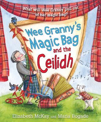 Wee Granny's Magic Bag and the Ceilidh - Elizabeth McKay - cover