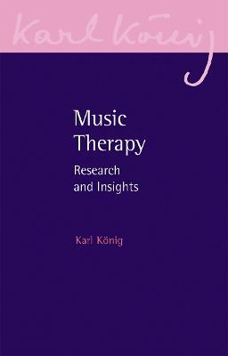 Music Therapy: Research and Insights - Karl König - cover