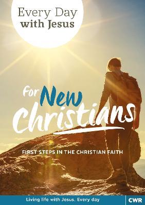 Every Day With Jesus for New Christians: First Steps in the Christian Faith - Selwyn Hughes - cover