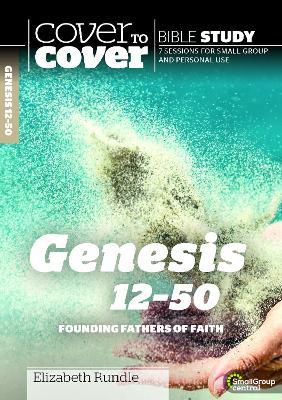Genesis 12-50: Founding Fathers of Faith - Elizabeth Rundle - cover
