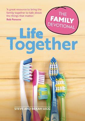 Life Together: The Family Devotional - Steve Legg,Bekah Legg - cover