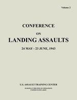 Conference on Landing Assaults, 24 May - 23 June 1943, Volume 2