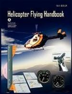 Helicopter Flying Handbook. FAA 8083-21a (2012 Revision)