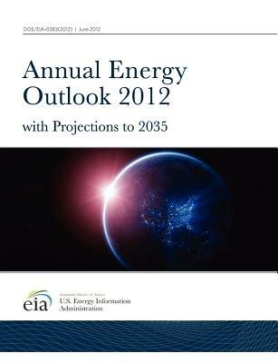 Annual Energy Outlook 2012 with Projections to 2035 - U S Energy Information Administration,U S Department of Energy - cover