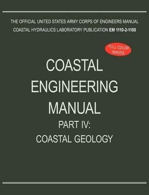 Coastal Engineering Manual Part IV: Coastal Geology (EM 1110-2-1100) - U S Army Corps of Engineers - cover