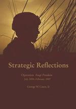Strategic Reflections: Operation Iraqi Freedom July 2004 - February 2007