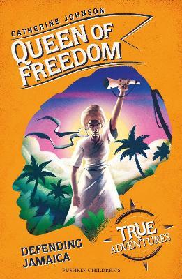 Queen of Freedom: Defending Jamaica - Catherine Johnson - cover