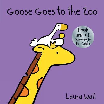 Goose Goes to the Zoo (book&CD) - Laura Wall - cover
