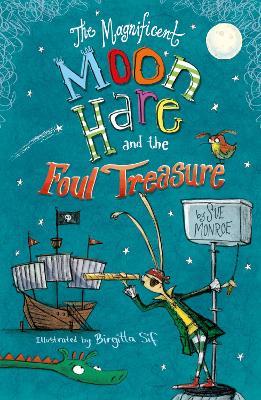 The Magnificent Moon Hare and the Foul Treasure - Sue Monroe - cover