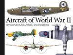 Aircraft of World War II: Development, Weaponry, Specifications