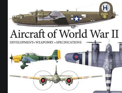 Aircraft of World War II: Development, Weaponry, Specifications - Robert Jackson - cover