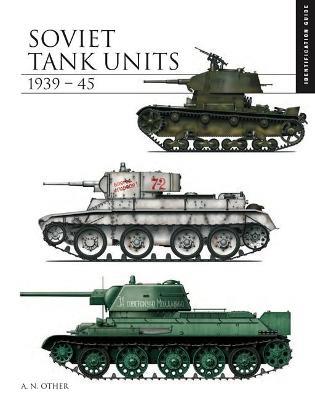 Soviet Tank Units 1939-45: Identification Guide - David Porter - cover