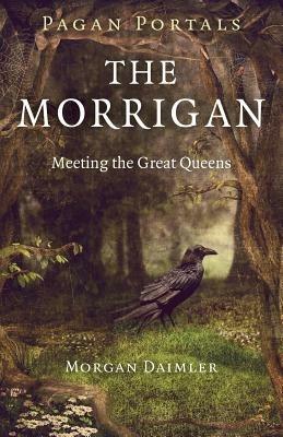 Pagan Portals - The Morrigan - Meeting the Great Queens - Morgan Daimler - cover
