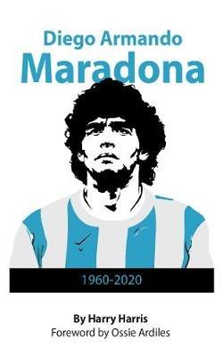 Diego Armando Maradona - Harry Harris - cover