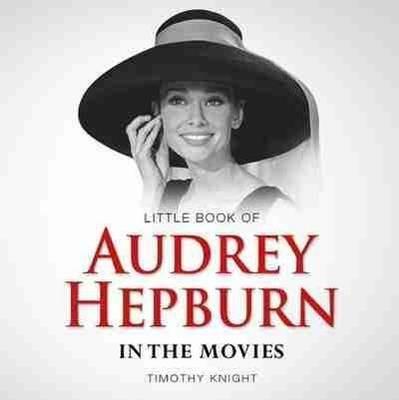 Little Book of Audrey Hepburn - Knight Timothy - cover