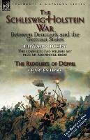 The Schleswig-Holstein War Between Denmark and the German States - Edward Dicey,Charles Lowe - cover