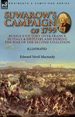 Suwarow's Campaign of 1799: Russia's Victory Over France in Italy & Switzerland During the War of the Second Coalition