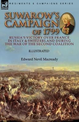 Suwarow's Campaign of 1799: Russia's Victory Over France in Italy & Switzerland During the War of the Second Coalition - Macready - cover