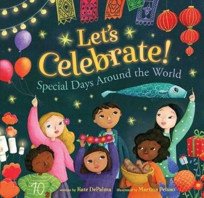 Let's Celebrate!: Special Days Around the World - Kate DePalma - cover