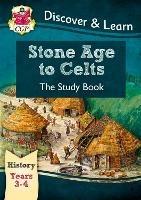 KS2 History Discover & Learn: Stone Age to Celts Study Book (Years 3 & 4)