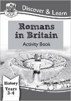 KS2 History Discover & Learn: Romans in Britain Activity book (Years 3 & 4) - CGP Books - cover