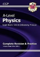 A-Level Physics: OCR B Year 1 & 2 Complete Revision & Practice with Online Edition - CGP Books - cover