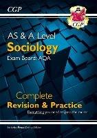 AS and A-Level Sociology: AQA Complete Revision & Practice (with Online Edition) - CGP Books - cover