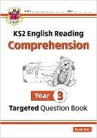 KS2 English Year 3 Reading Comprehension Targeted Question Book - Book 1 (with Answers) - CGP Books - cover