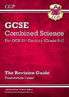 GCSE Combined Science: OCR 21st Century Revision Guide - Foundation (with Online Edition) - CGP Books - cover