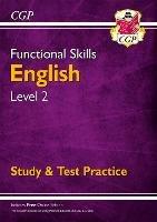 Functional Skills English Level 2 - Study & Test Practice - CGP Books - cover