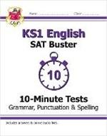 KS1 English SAT Buster 10-Minute Tests: Grammar, Punctuation & Spelling (for the 2023 tests)