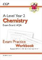 A-Level Chemistry: AQA Year 2 Exam Practice Workbook - includes Answers - CGP Books - cover