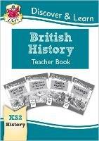 KS2 History Discover & Learn: British History Teacher Book (Years 3-6)