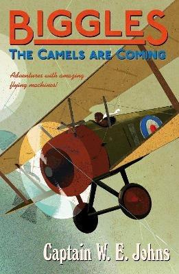 Biggles: The Camels Are Coming - W E Johns - cover