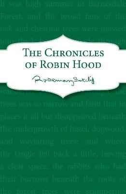 The Chronicles of Robin Hood - Rosemary Sutcliff - cover
