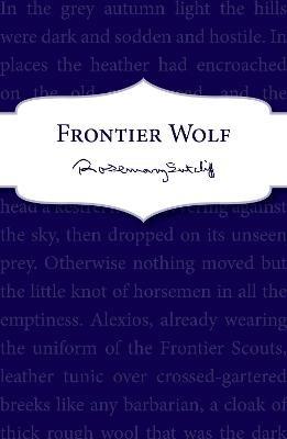 Frontier Wolf - Rosemary Sutcliff - cover