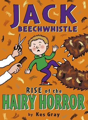 Jack Beechwhistle: Rise Of The Hairy Horror - Kes Gray - cover