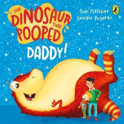 The Dinosaur that Pooped Daddy!: A Counting Book - Tom Fletcher,Dougie Poynter - cover