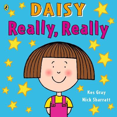Daisy: Really, Really - Kes Gray,Nick Sharratt - cover
