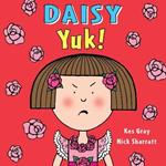 Daisy: Yuk!