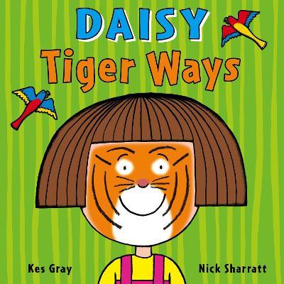 Daisy: Tiger Ways - Kes Gray - cover