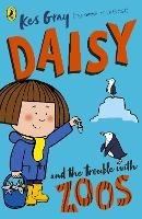 Daisy and the Trouble with Zoos - Kes Gray - cover