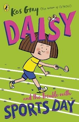 Daisy and the Trouble with Sports Day - Kes Gray - cover