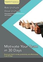 Motivate Your Team in 30 Days