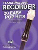 Playalong 20/20 Recorder: 20 Easy Pop Hits