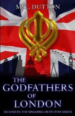 The Godfathers of London: The second in The Singhing Detective Series